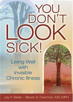 Paperback You Don't Look Sick!: Living Well with Invisible Chronic Illness Book