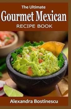 Paperback The Ultimate Gourmet Mexican RECIPE BOOK