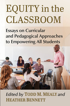 Paperback Equity in the Classroom: Essays on Curricular and Pedagogical Approaches to Empowering All Students Book