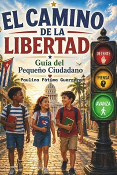 Paperback El Camino de la Libertad: Guía del Pequeño Ciudadano [Spanish] Book