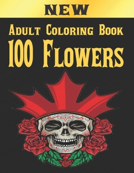 Paperback 100 Flowers Adult Coloring Book: Adult Relaxation Coloring Book 100 Inspirational Floral Pattern Only Beautiful Flowers Coloring Book For Adults Relax Book