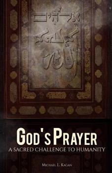 Paperback God's Prayer: A Sacred Challenge to Humanity Book