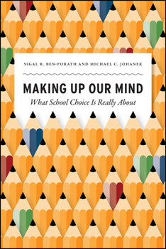 Hardcover Making Up Our Mind: What School Choice Is Really about Book