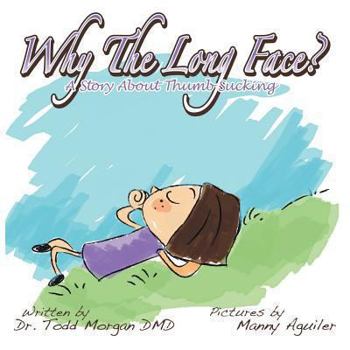 Paperback Why the Long Face: A Book about Thumb Sucking Book