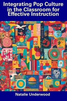 Paperback Integrating Pop Culture in the Classroom for Effective Instruction Book