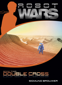 Double Cross (Robot Wars) - Book  of the Mars Diaries