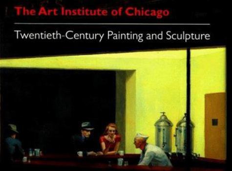 Hardcover The Art Institute of Chicago, 20th-Century: Painting and Sculpture Book