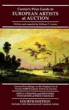 Currier's Price Guide to European Artists 1545- (Currier's Price Guide to European Artists at Auction)