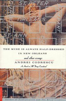 Paperback The Muse Is Always Half-Dressed in New Orleans: And Other Essays Book
