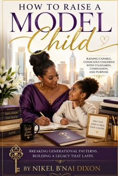 How To raise the Model Child: In Todays World