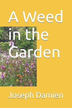 A Weed in the Garden