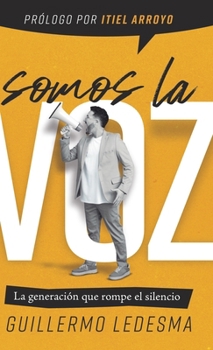 Hardcover Somos la voz: La generación que rompe el silencio [Spanish] Book