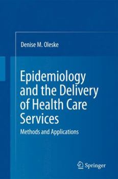 Hardcover Epidemiology and the Delivery of Health Care Services: Methods and Applications Book