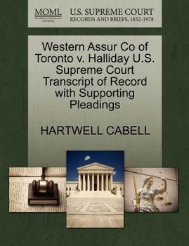 Paperback Western Assur Co of Toronto V. Halliday U.S. Supreme Court Transcript of Record with Supporting Pleadings Book