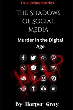 Paperback The Shadows of Social Media: Murder in the Digital Age Book