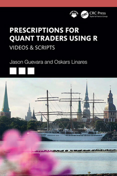 Paperback Prescriptions for Quant Traders Using R: Videos & Scripts Book