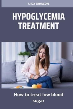 Paperback Hypoglycemia Treatment: How to treat low blood sugar Book