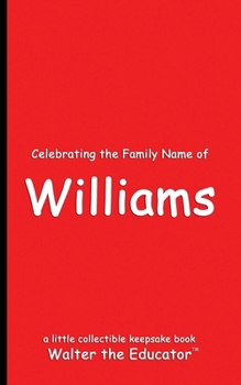 Celebrating the Family Name of Williams (Celebrating Family Names Book)