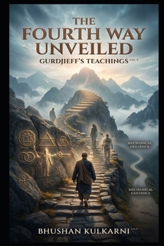 Paperback The Fourth Way Unveiled: Gurdjieff's Teachings Book