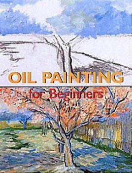 Paperback Oil Painting for Beginners (Fine Arts for Beginners) Book