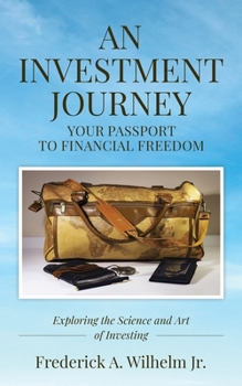 Paperback AN INVESTMENT JOURNEY Your Passport to Financial Freedom Book