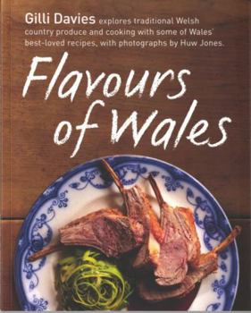 Paperback Flavours of Wales: A Stunning Collection of Over 80 Traditional Recipes Book