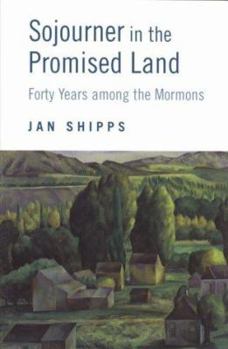 Hardcover Sojourner in the Promised Land: Forty Years Among the Mormons Book