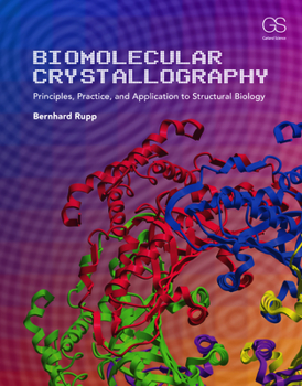 Hardcover Biomolecular Crystallography: Principles, Practice, and Application to Structural Biology Book