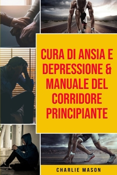 Paperback Cura di Ansia e Depressione & Manuale del corridore principiante [Italian] Book
