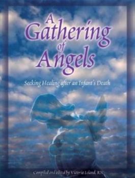 Paperback A Gathering of Angels: Seeking Healing After an Infant's Death Book