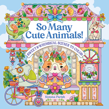Paperback So Many Cute Animals!: Sweet & Whimsical Scenes to Color Book