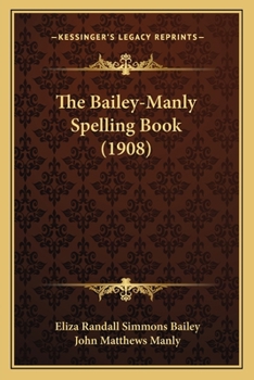 Paperback The Bailey-Manly Spelling Book (1908) Book