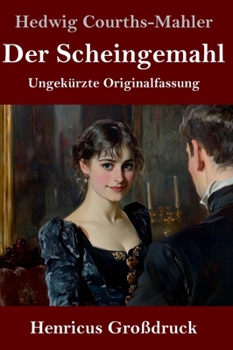 Hardcover Der Scheingemahl (Großdruck): Ungekürzte Originalfassung [German] Book