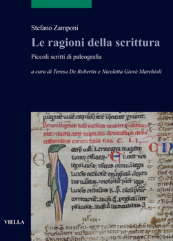 Paperback Le Ragioni Della Scrittura: Piccoli Scritti Di Paleografia [Italian] Book