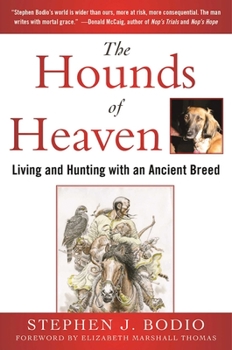 Hardcover The Hounds of Heaven: Living and Hunting with an Ancient Breed Book