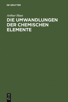 Hardcover Die Umwandlungen der chemischen Elemente [German] Book
