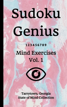 Paperback Sudoku Genius Mind Exercises Volume 1: Tarrytown, Georgia State of Mind Collection Book