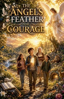 Paperback The Angel's Feather of Courage Book