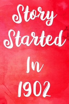 Paperback Story Started In 1902: The perfect gift for a birthday - unique personalised year of birth journal! Book