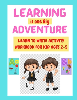 Paperback Learning Is One Big Adventure: Learn to Write Activity Book for Kid Ages 2-5 Book