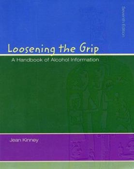 Paperback Loosening the Grip: A Handbook of Alcohol Information (Book with Healthquest 4.1 CD-ROM and Powerweb) [With CDROM] Book