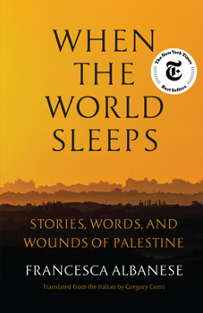 Hardcover When the World Sleeps: Stories, Words, and Wounds of Palestine Book