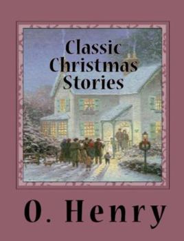 Classic Christmas Stories: Favorite Holiday Stories for All Ages