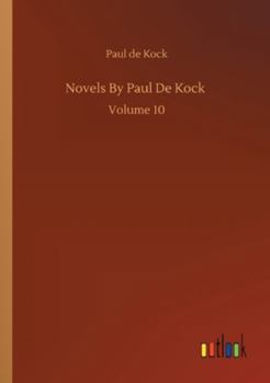 Paperback Novels By Paul De Kock: Volume 10 Book