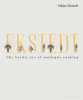 Hardcover Ekstedt: The Nordic Art of Analogue Cooking Book