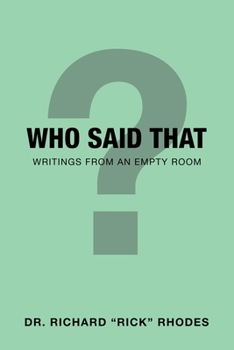 Paperback Who Said That: Writings from an Empty Room Book