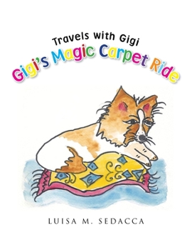 Paperback Gigi's Magic Carpet Ride: Travels with Gigi Book