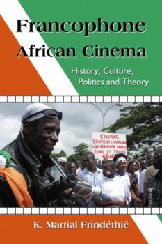 Paperback Francophone African Cinema: History, Culture, Politics and Theory Book