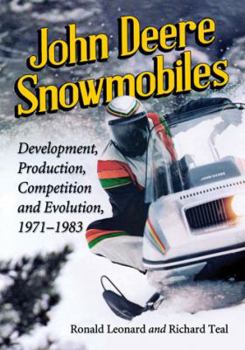 Paperback John Deere Snowmobiles: Development, Production, Competition and Evolution, 1971-1983 Book