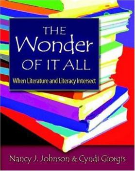 Paperback The Wonder of It All: When Literature and Literacy Intersect Book